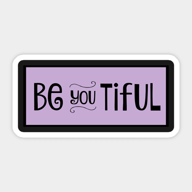 Be you tiful Sticker by nyah14